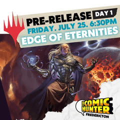 MTG: Edge of Eternities Pre-Release Fredericton - Friday, July 25th @ 6:30pm